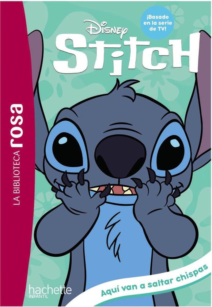 Libro: La Biblioteca Rosa. Stitch, 5. Aquí van a saltar chispas (Hachette INFANTIL)