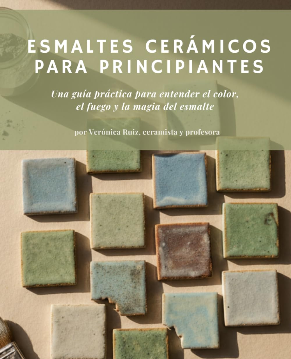 Libro: Esmaltes cerámicos para principiantes: Una guía práctica para entender el color, el fuego y la magia del esmalte