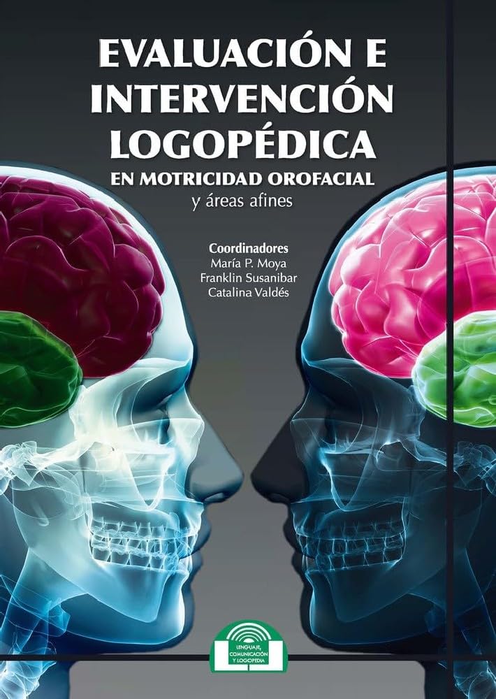 Libro: Evaluación e Intervención Logopédica en Motricidad Orofacial y áreas afines: 14 (Comunicación, Lenguaje y Logopedia)