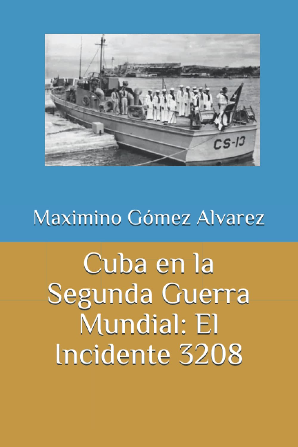 Libro: Cuba en la Segunda Guerra Mundial: El Incidente 3208 (Spanish Edition)