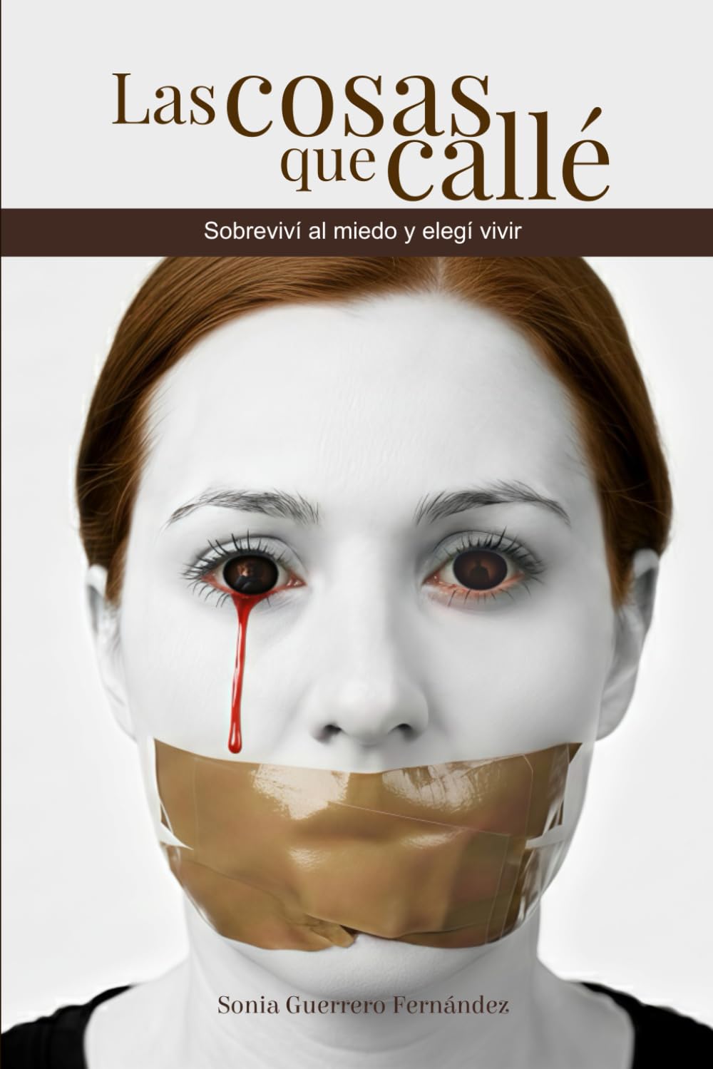 Libro: Las cosas que callé: Sobreviví al miedo y elegí vivir (Spanish Edition)