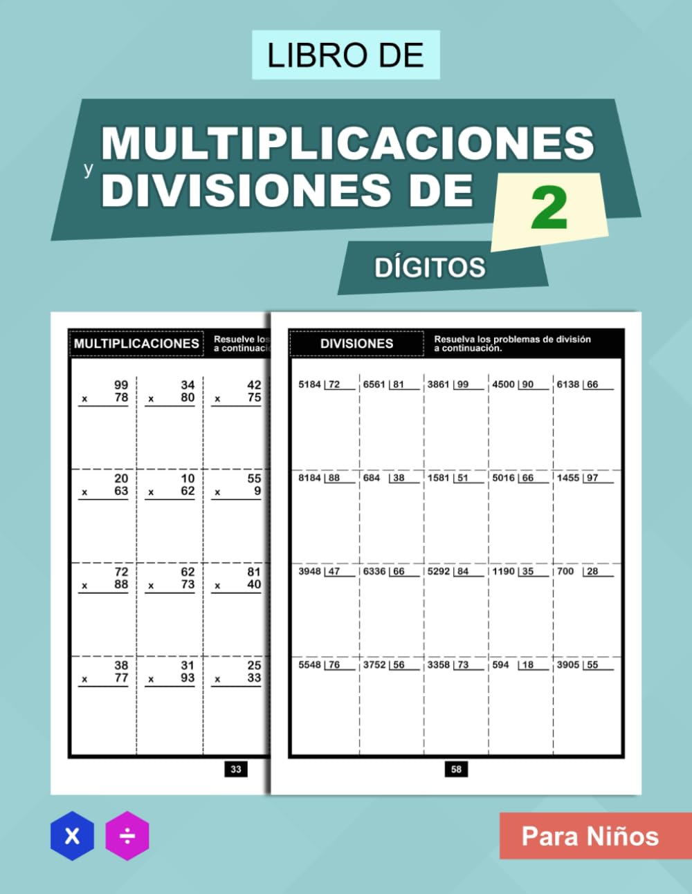 Libro de Multiplicaciones y Divisiones de 2 Dígitos para Niños: Aprender a Multiplicar y Dividir de Dos Cifras, Cuaderno de Ejercicios de Matemáticas (Spanish Edition)