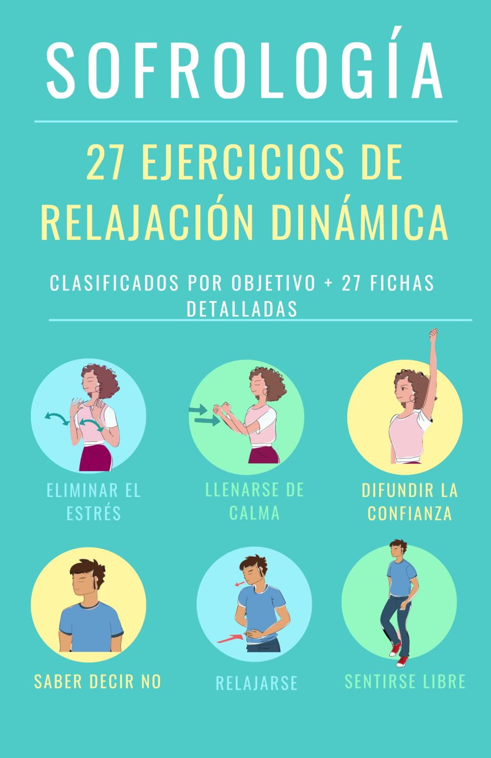 Libro: Sofrología : 27 ejercicios de relajación dinámica: Clasificados por objetivo + 27 fichas detalladas