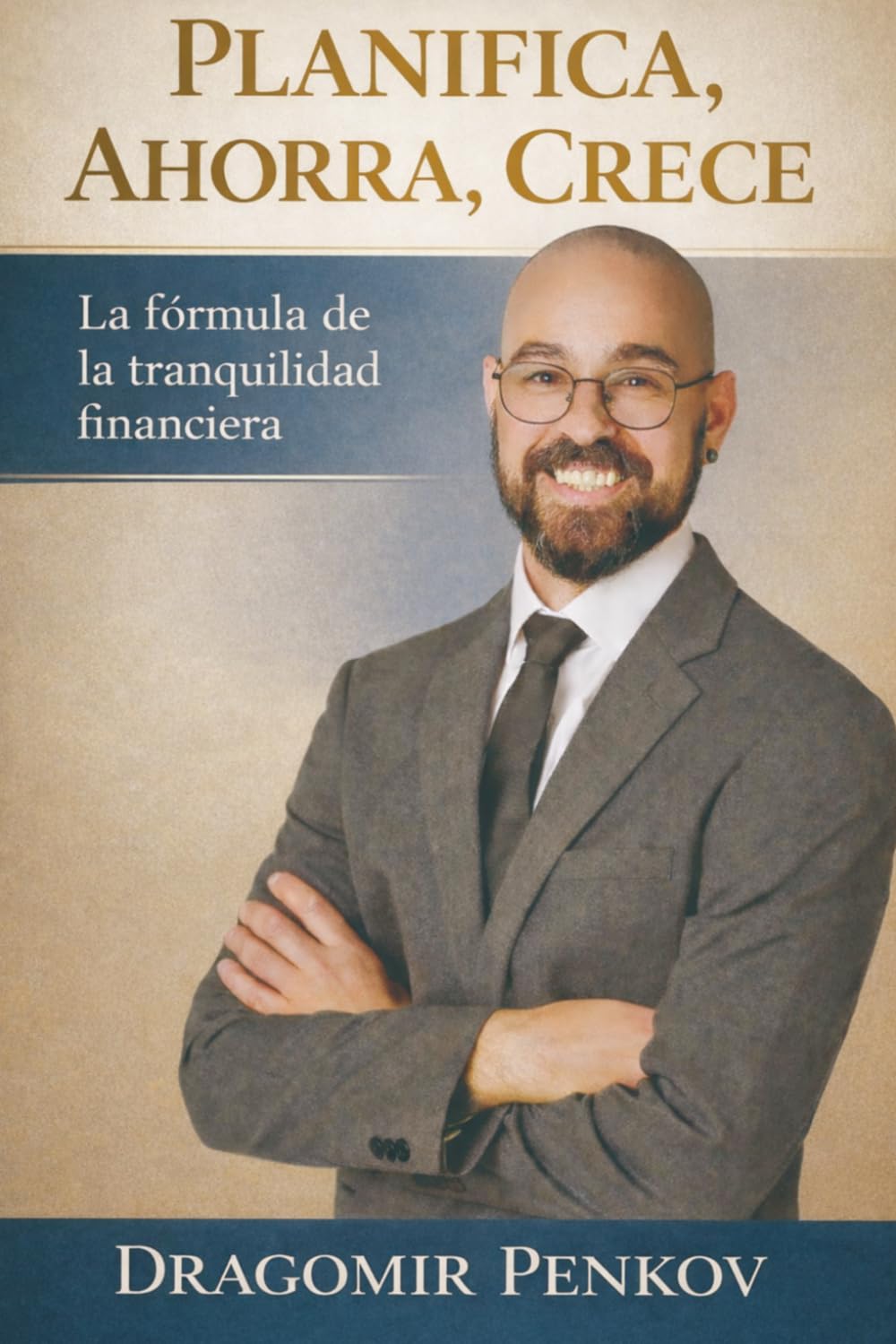 Libro: Planifica, Ahorra, Crece: La fórmula de la tranquilidad financiera (Spanish Edition)