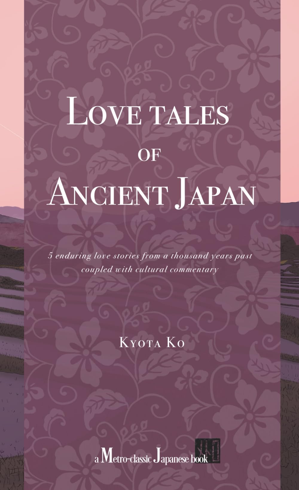 Libro: Love Tales of Ancient Japan: 5 enduring love stories from a thousand years past, coupled with cultural commentary