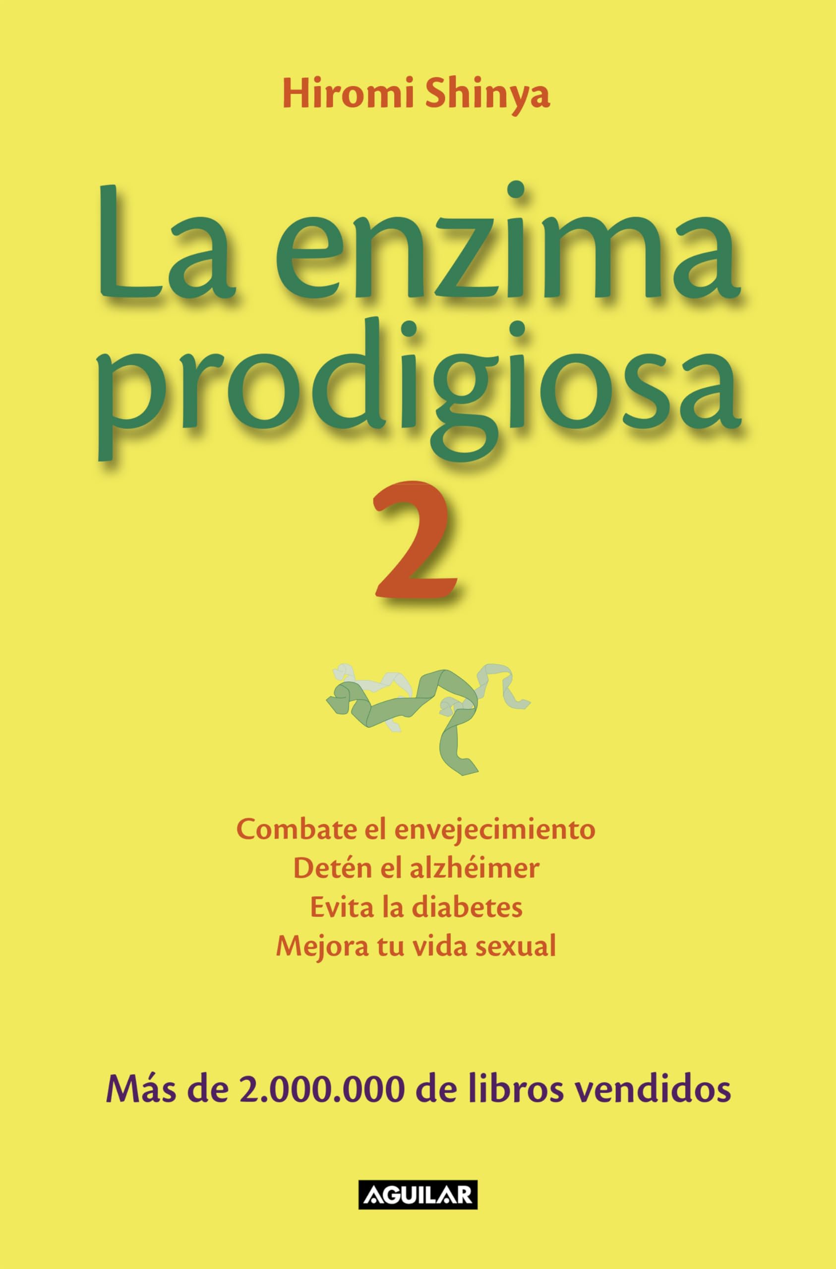 Libro: La enzima prodigiosa 2: Combate el envejecimiento, detén el alzhéimer, evita la diabetes y mejora tu vid (Divulgación)