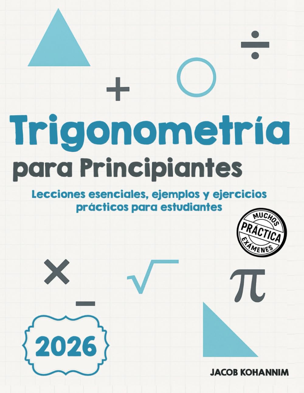 Libro: Trigonometría para Principiantes: Lecciones esenciales, ejemplos y ejercicios prácticos para estudiantes (Spanish Edition)