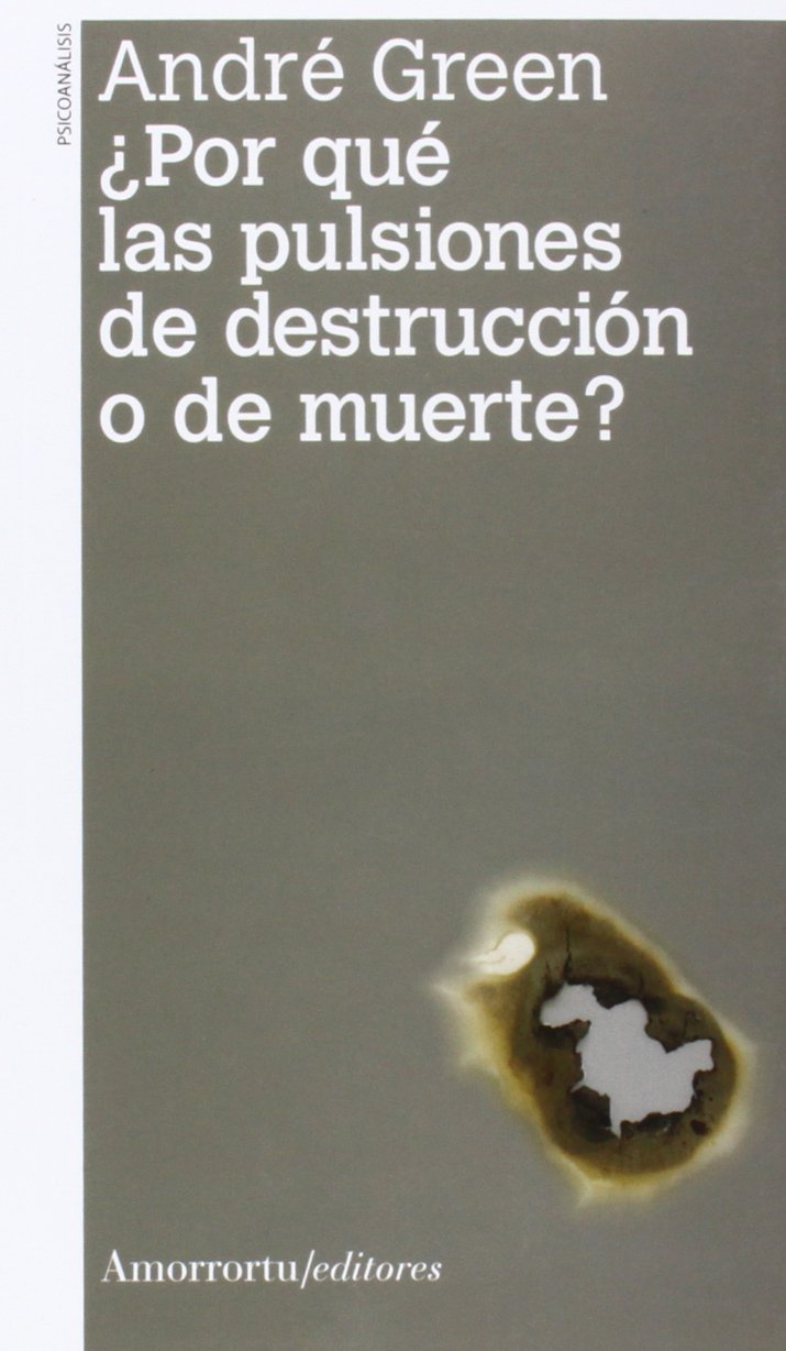 Libro: ¿Por qué las pulsiones de destrucción o de muerte?