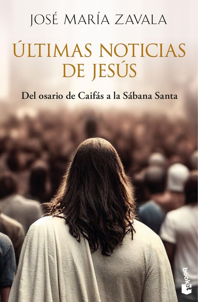 Libro: Últimas noticias de Jesús: Del osario de Caifás a la Sábana Santa (Historia)
