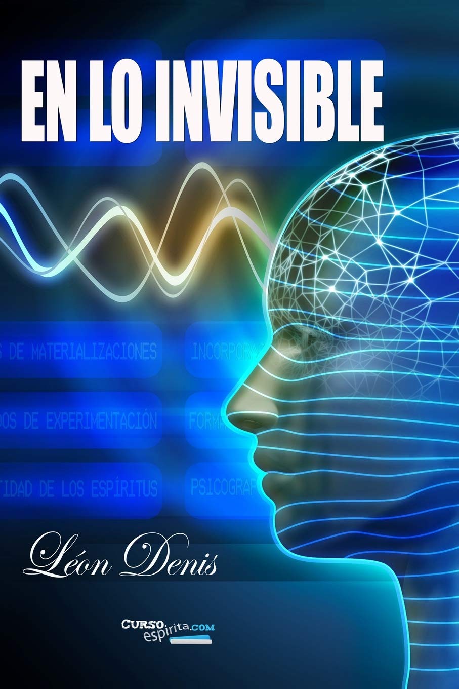 Libro: En lo Invisible: Espiritismo y Mediumnidad (Spanish Edition)