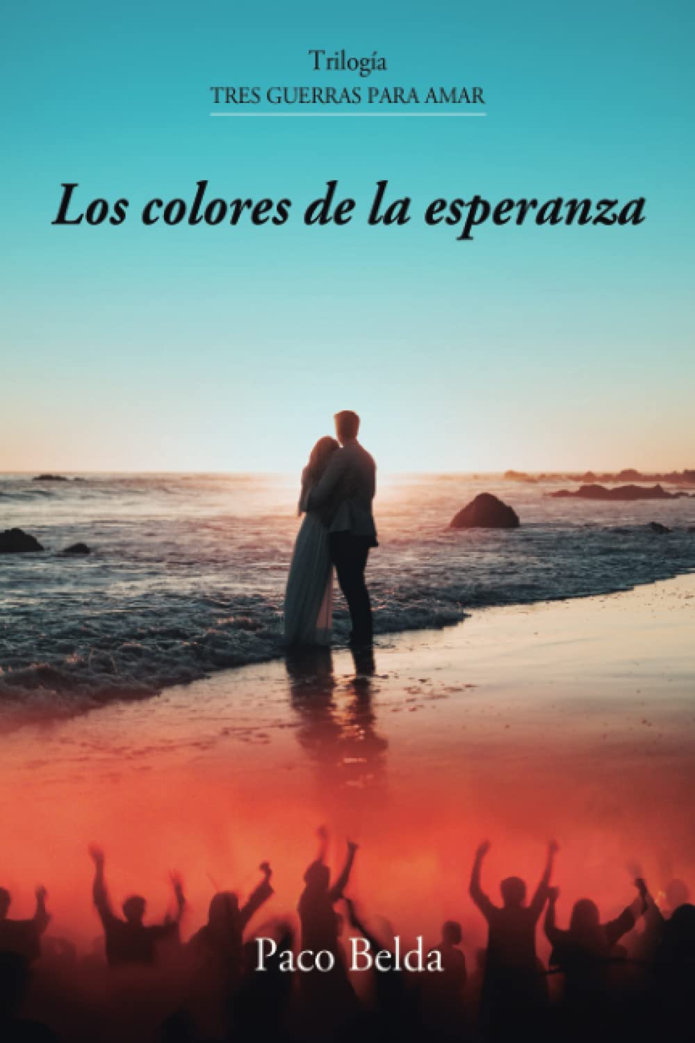 Libro: Los colores de la esperanza (Tres guerras para amar)
