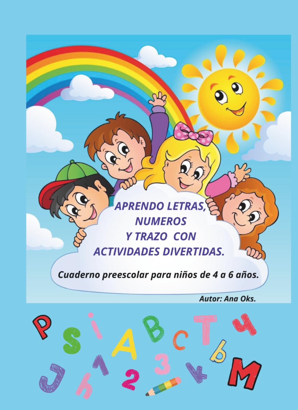 Libro: Aprendo letras, números y trazo con actividades divertidas: Cuaderno de aprendizaje para niños de 4 a 6 años. (Spanish Edition)
