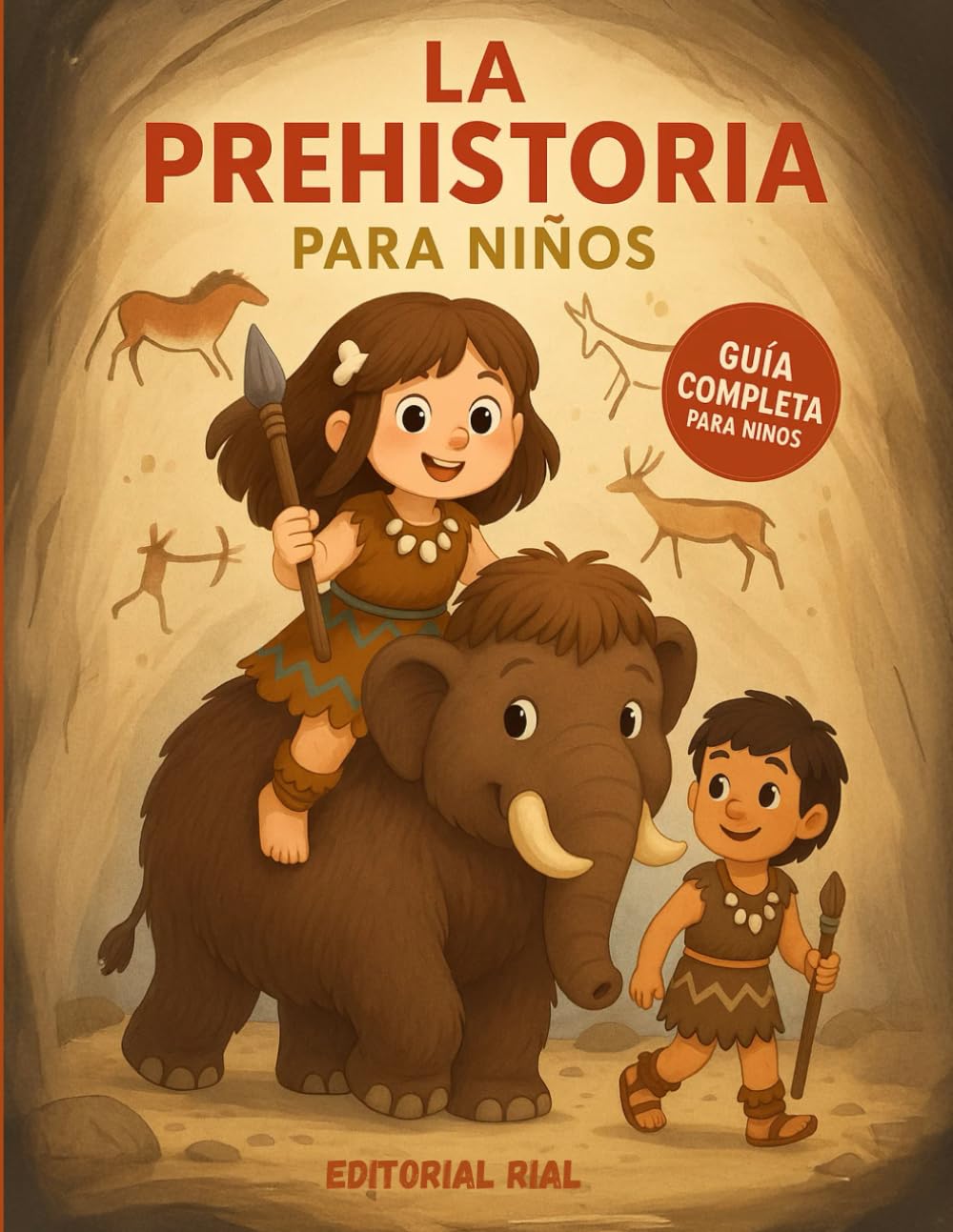 La Prehistoria para Niños: Un viaje ilustrado por la historia antigua de la Prehisotira para niños y niñas curiosos: descubre cómo vivían los primeros ... y mucho más en esta divertida y educativa
