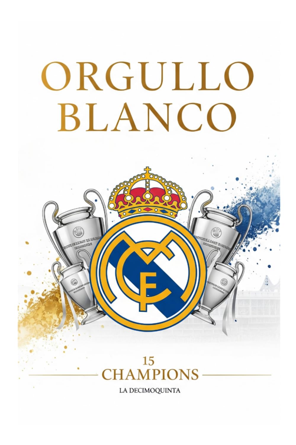 Libro: "Orgullo Blanco Real Madrid CF: La Historia del Club Más Grande del Mundo" (Spanish Edition)