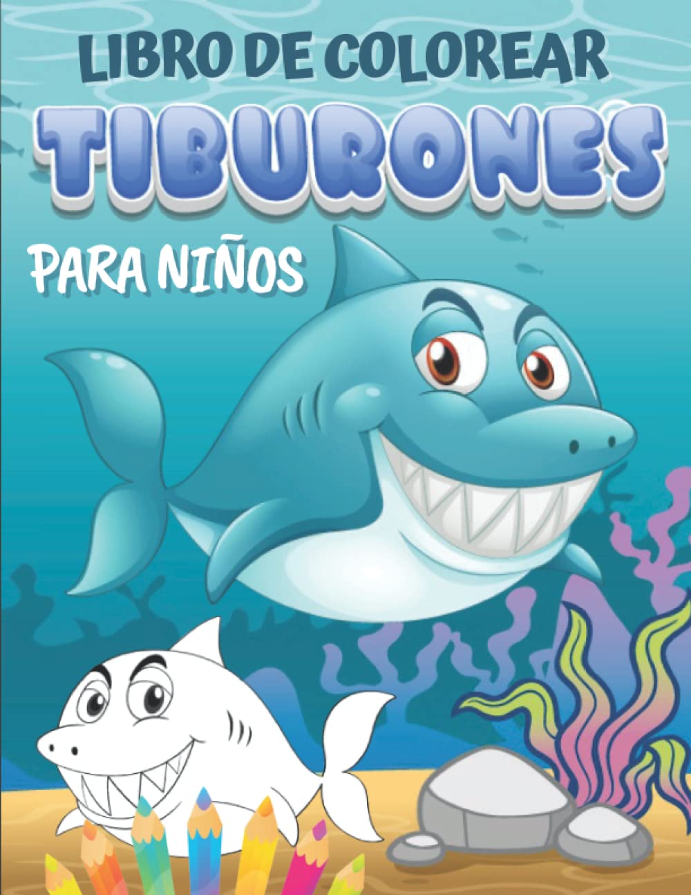 Libro: Tiburones Libro De Colorear Para Niños: Maravillosos Dibujos Para Colorear Chicas Y Chicos De 4-8 Años | Diferentes Diseños De Tiburón | Libros Infantiles. (Spanish Edition)