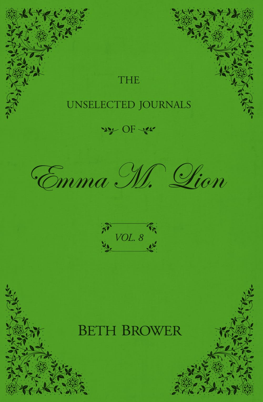 Libro: The Unselected Journals of Emma M. Lion: Vol. 8