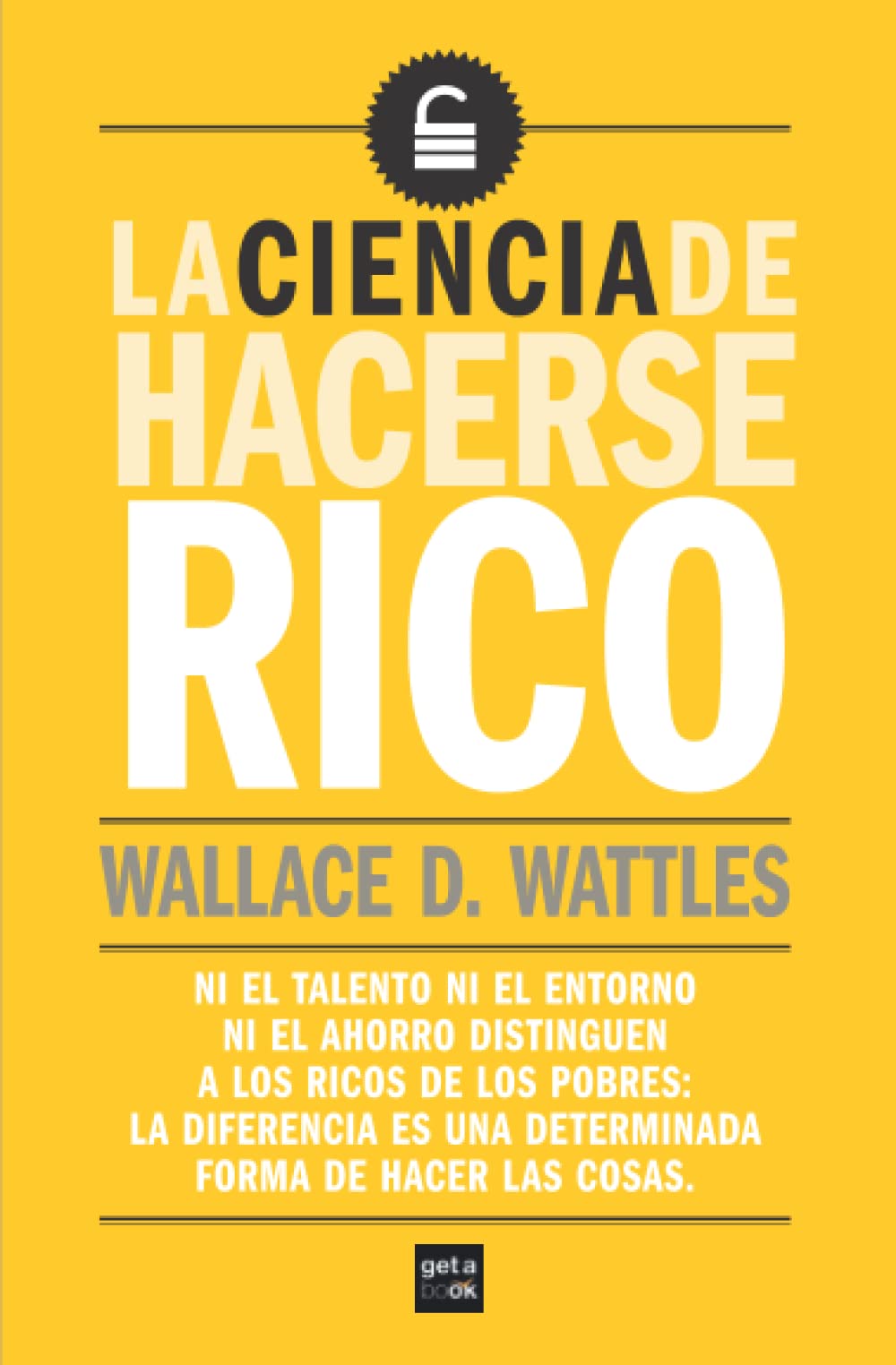 Libro: La ciencia de hacerse rico: El secreto revelado detrás de El Secreto