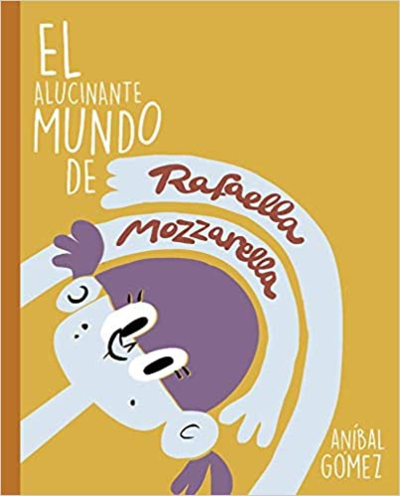 Libro: El alucinante mundo de RAFAELLA MOZZARELLA: 3 historias para empezar una saga