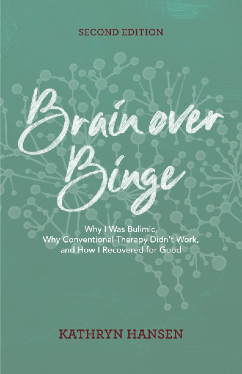 Libro: Brain over Binge: Why I Was Bulimic, Why Conventional Therapy Didn't Work, and How I Recovered for Good