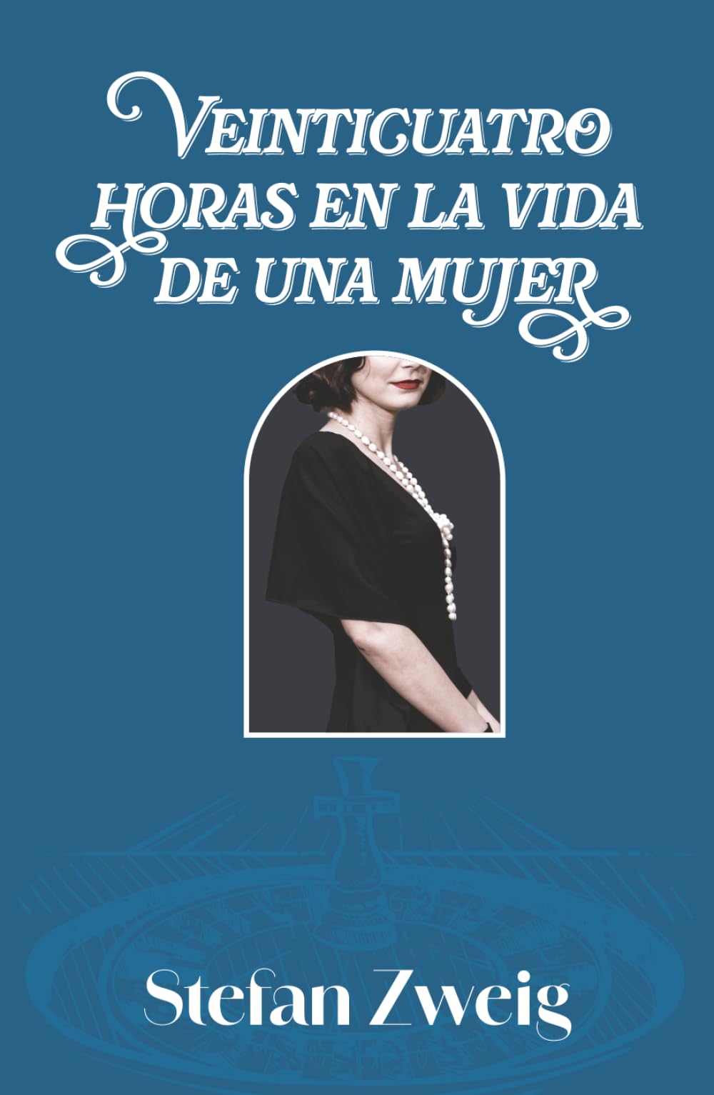 Libro: VEINTICUATRO HORAS EN LA VIDA DE UNA MUJER: Edición con prólogo y notas