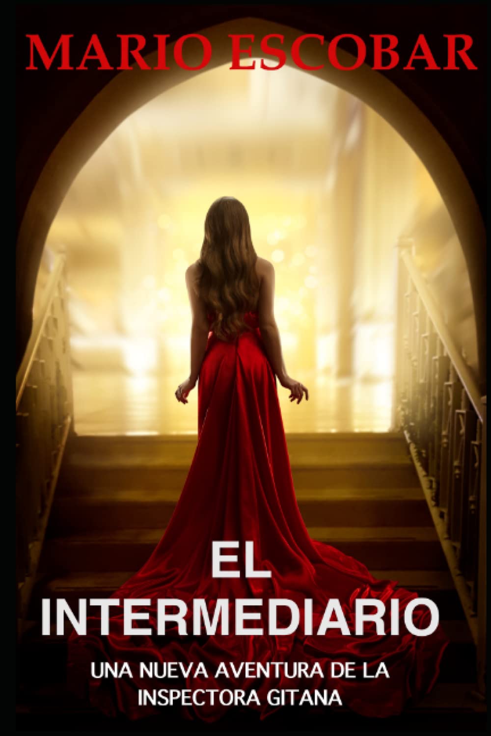 Libro: El Intermediario: Suspense, thriller y misterio en estado puro (Crímenes de Madrid La Inspectora Gitana) (Spanish Edition)