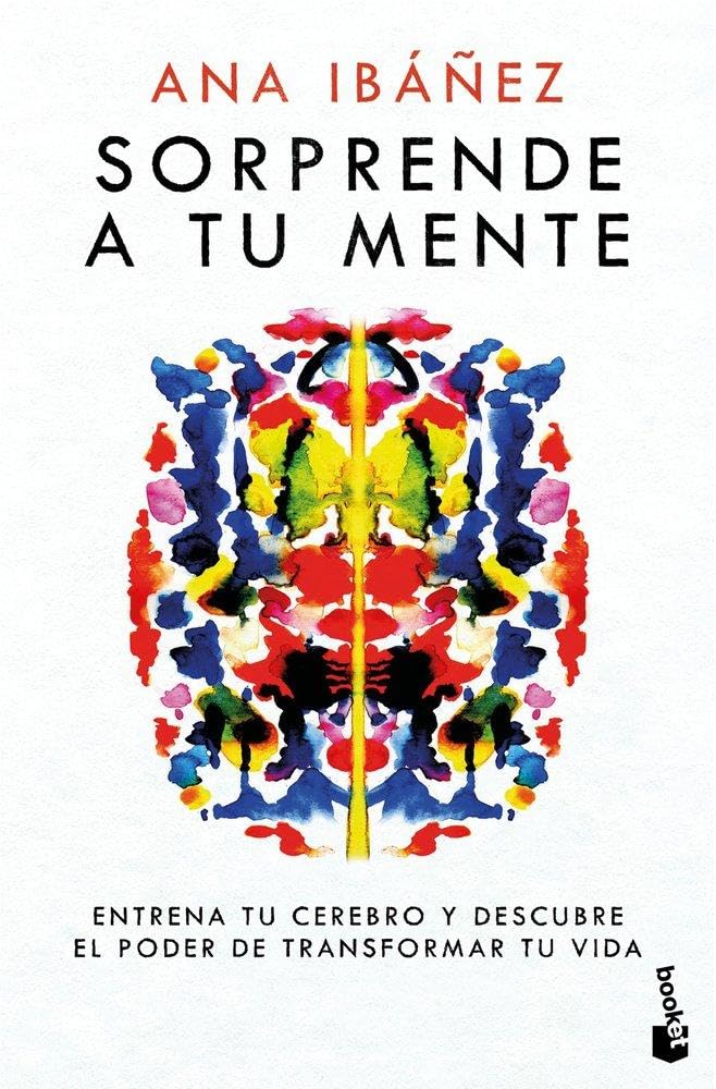 Libro: Sorprende a tu mente: Entrena tu cerebro y descubre el poder de transformar tu vida (Vivir Mejor)