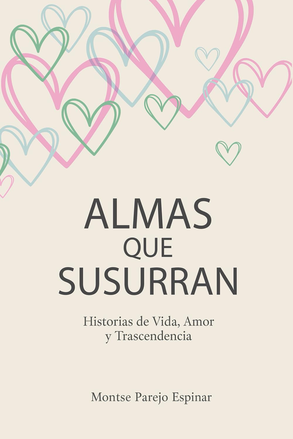 Libro: ALMAS QUE SUSURRAN: Historias de Vida, Amor y Trascendencia