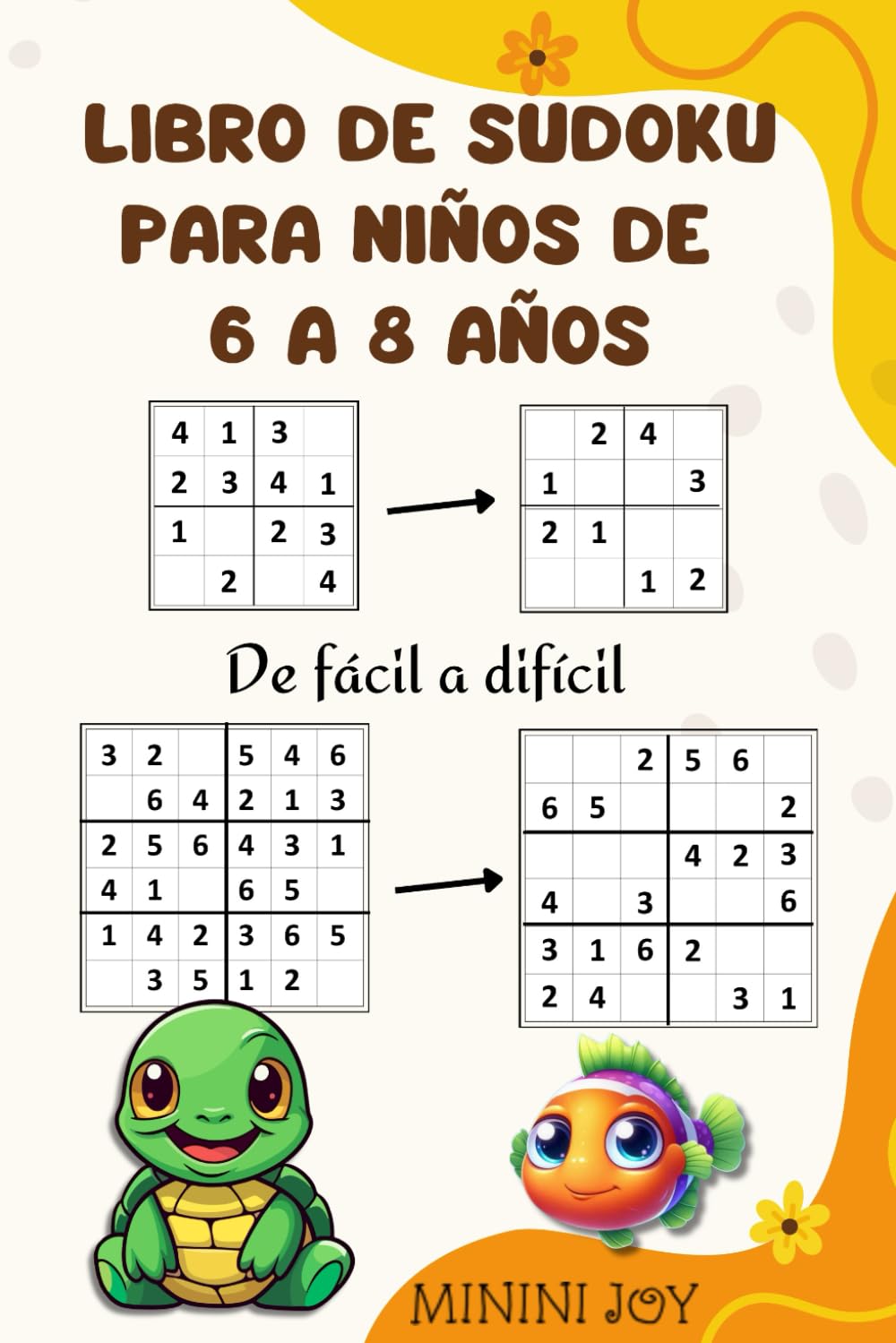 Libro de Sudoku para niños de 6 a 8 años: Una divertida aventura para estimular el cerebro con 250 rompecabezas de fácil a difícil: ¡Perfecto para ... Joy Sudoku para Niños) (Spanish Edition)