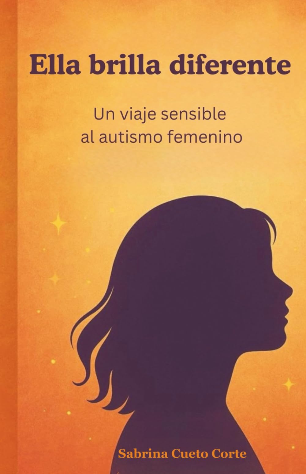 Libro: Ella brilla diferente: Un viaje sensible al autismo femenino (Spanish Edition)