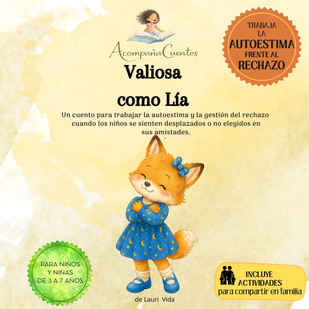 Libro: Valiosa como Lía: Autoestima y gestión del rechazo cuando los niños se sienten desplazados o no elegidos en sus amistades. (Acompañacuentos)