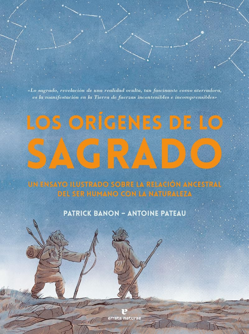 Libro: Los orígenes de lo sagrado: Un ensayo ilustrado sobre la relación ancestral del ser humano con la naturaleza