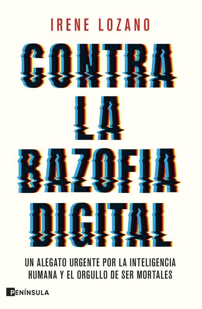 Libro: Contra la bazofia digital: Un alegato urgente por la inteligencia humana y el orgullo de ser mortales