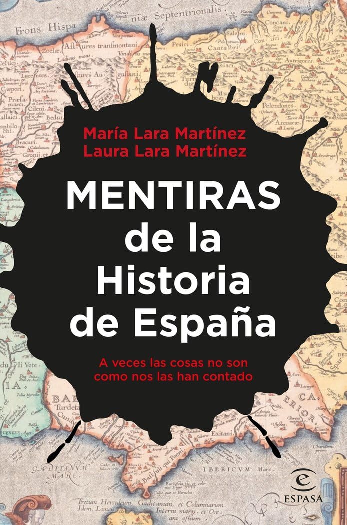 Libro: Mentiras de la Historia de España: A veces las cosas no son como nos las han contado (NO FICCIÓN)
