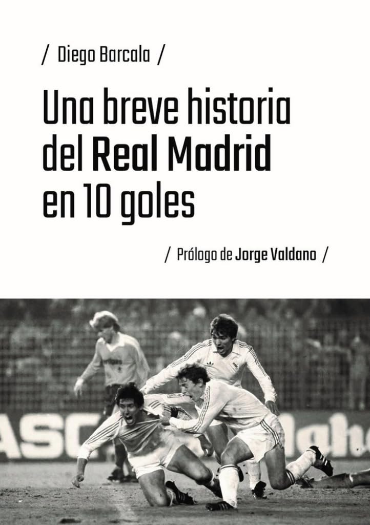 Libro: Una breve historia del Real Madrid en 10 goles