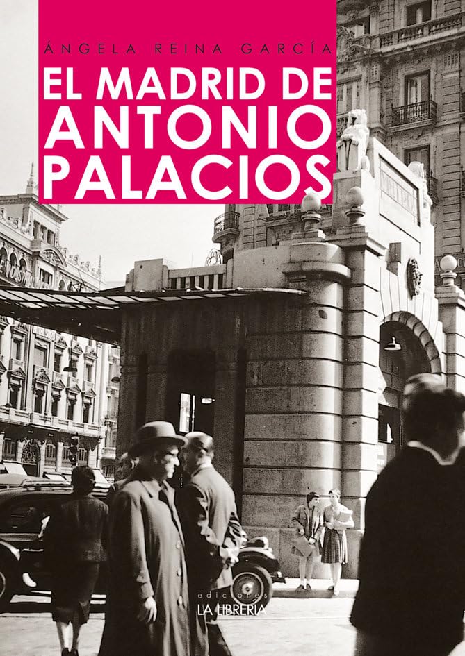 Libro: El Madrid de Antonio Palacios (HISTORIAS DE MADRID)