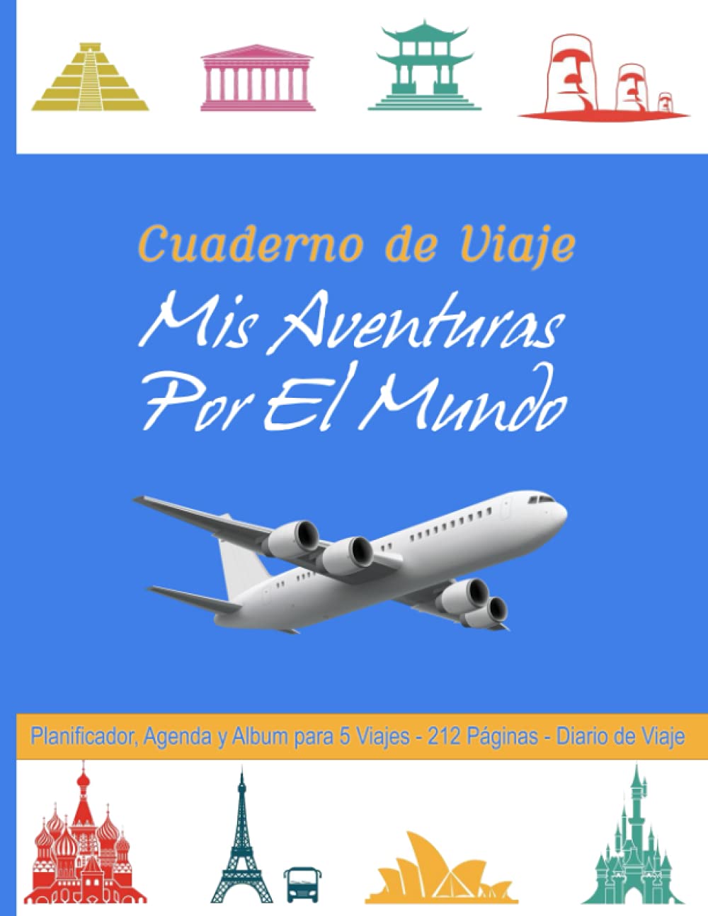 Libro: Cuaderno De Viaje Mis Aventuras Por El Mundo: Planificador, Agenda y Álbum para 5 viajes - 212 páginas - Diario de Viaje