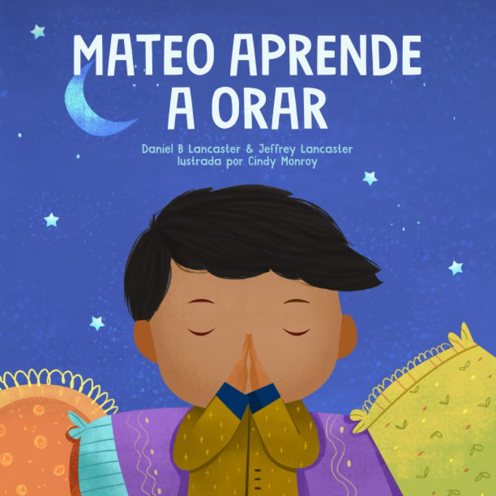 Libro: Mateo Aprende a Orar: Un libro para niños sobre Jesús y la oración (Powerful Kids in the War Room) (Spanish Edition)