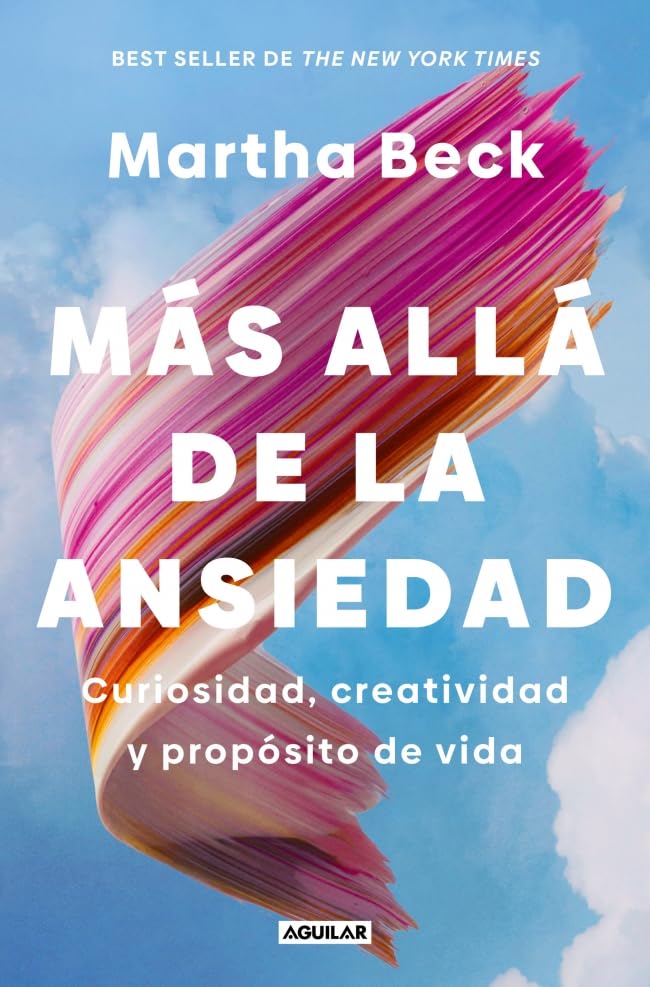 Libro: Más allá de la ansiedad: Curiosidad, creatividad y propósito de vida (Divulgación)