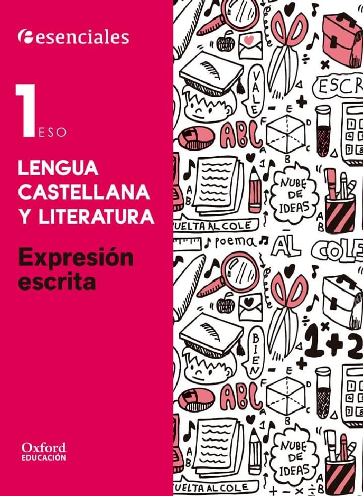 Libro: Esenciales Oxford. Lengua Castellana y Literatura 1.º ESO. Expresión Escrita