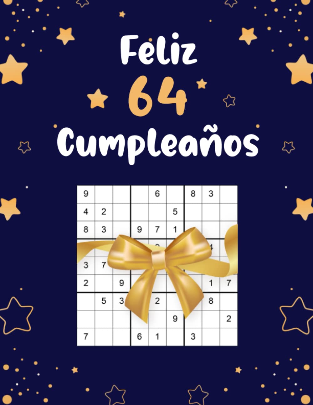 Libro: Feliz 64 Cumpleaños: Divertido Regalos Originales de 64 Años Cumpleaños Para Mujeres y Hombres, Un libro de Sudoku con 80 Rompecabezas de Sudoku en Diferentes Niveles de Dificultad