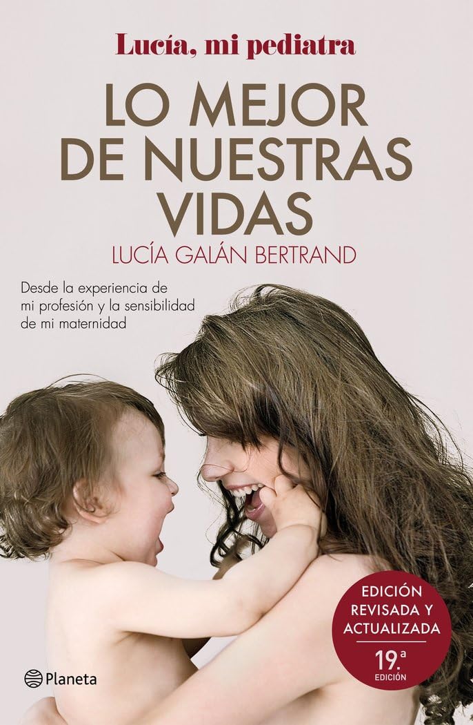 Libro: Lo mejor de nuestras vidas: Desde la experiencia de mi profesión y la sensibilidad de mi maternidad (No Ficción)