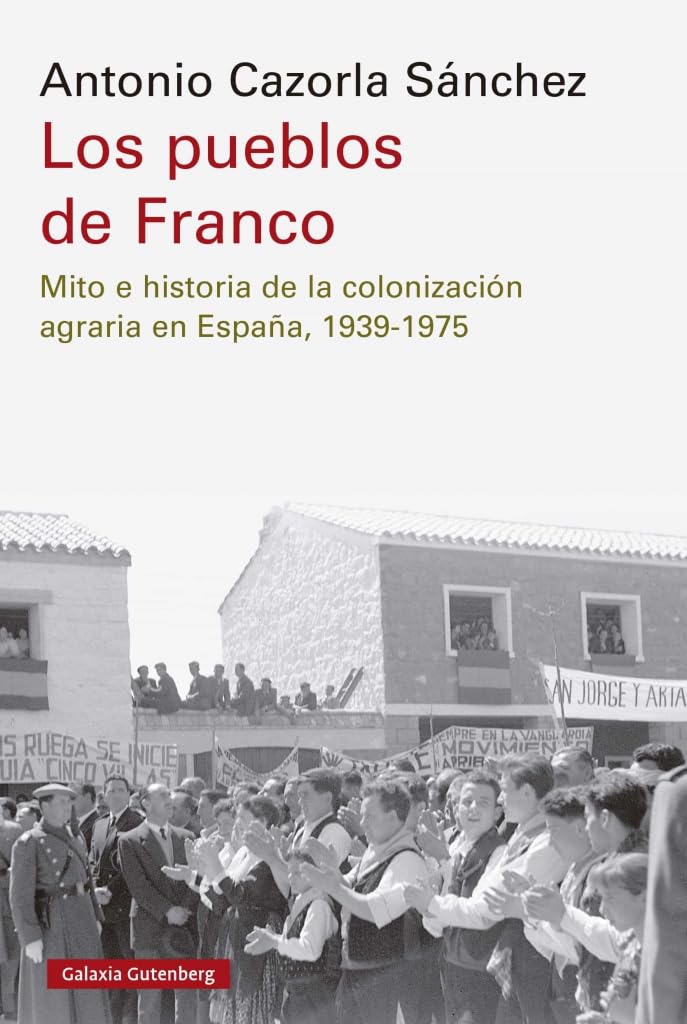 Libro: Los pueblos de Franco: Mito e historia de la colonización agraria en España, 1939-1975