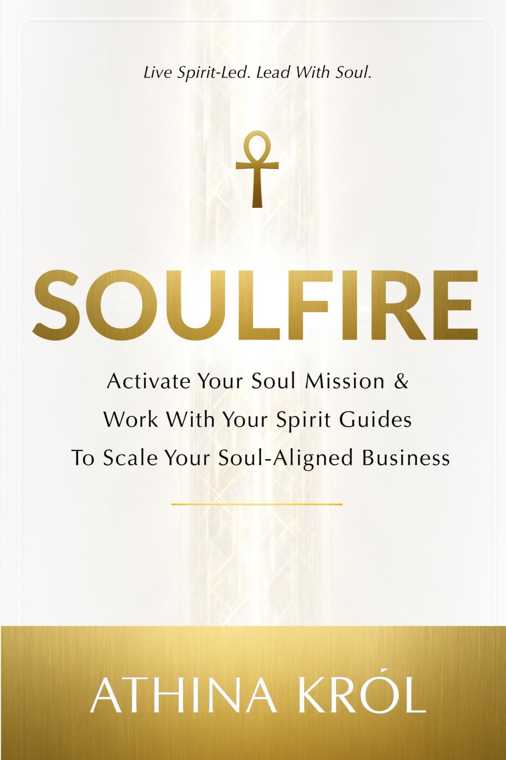 Libro: Soulfire: Activate Your Soul Mission & Work With Your Spirit Guides To Scale Your Soul-Aligned Business