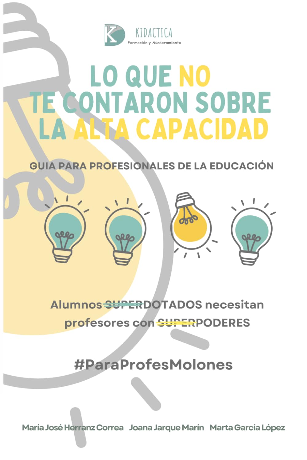 Libro: LO QUE NO TE CONTARON SOBRE LA ALTA CAPACIDAD: GUIA PARA PROFESIONALES DE LA EDUCACION (Spanish Edition)
