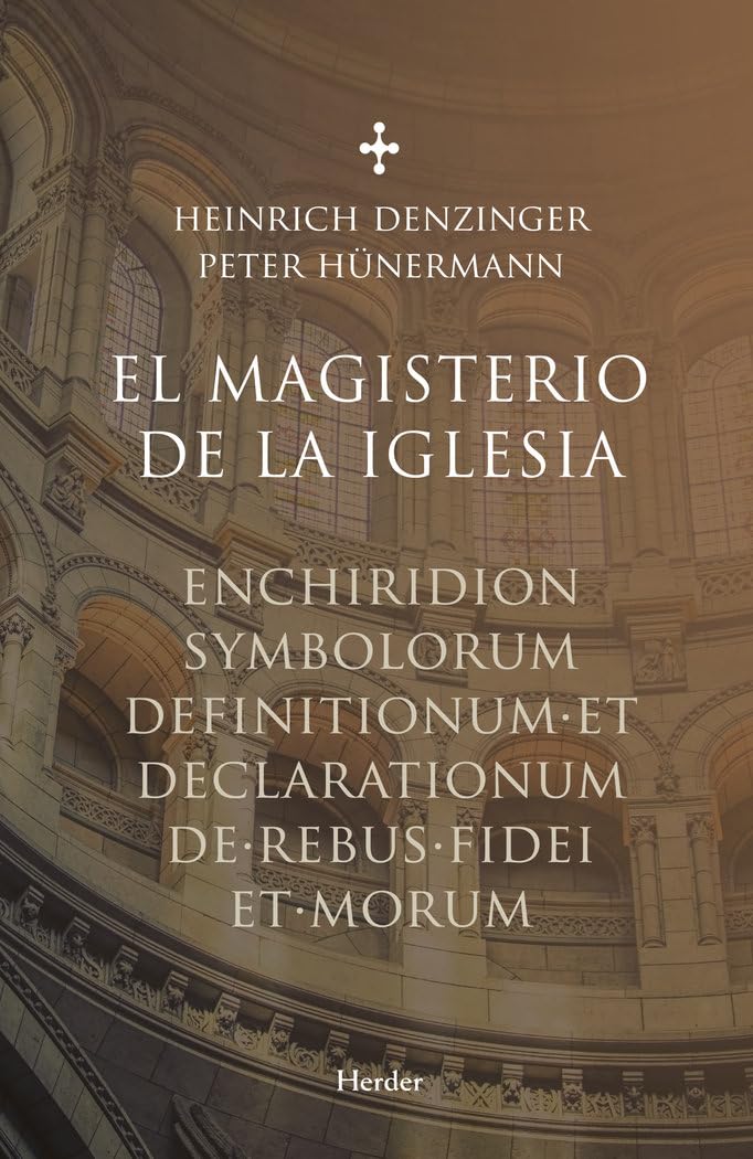 Libro: El magisterio de la iglesia: Enchiridion symbolorum definitionum et declarationum de rebus fidei et morum