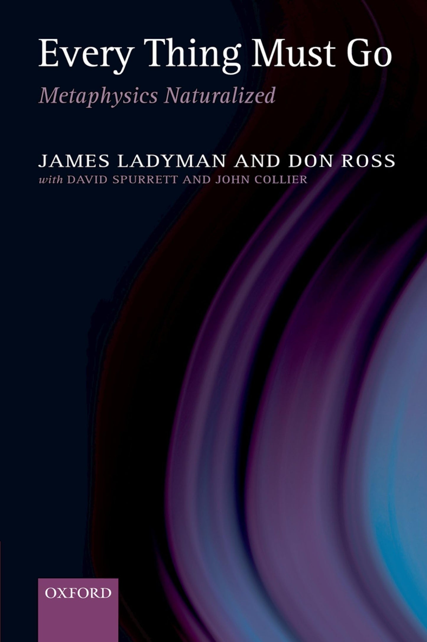 Libro: EVERY THING MUST GO:METAPHYSICS NATURALIZED PAPER: Metaphysics Naturalized