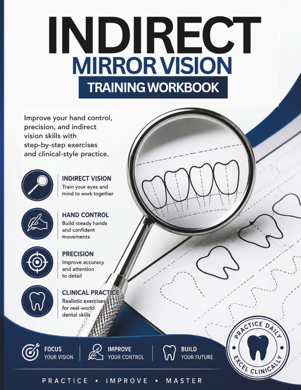 Libro: Indirect Mirror Vision Training Workbook for Dental Students: Improve Hand Control, Precision, and Indirect Vision Skills with Step-by-Step Clinical Exercises
