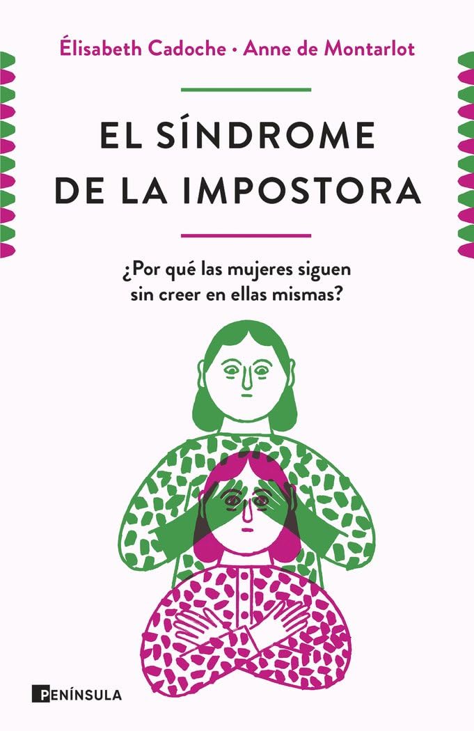 Libro: El síndrome de la impostora: ¿Por qué las mujeres siguen sin creer en ellas mismas?