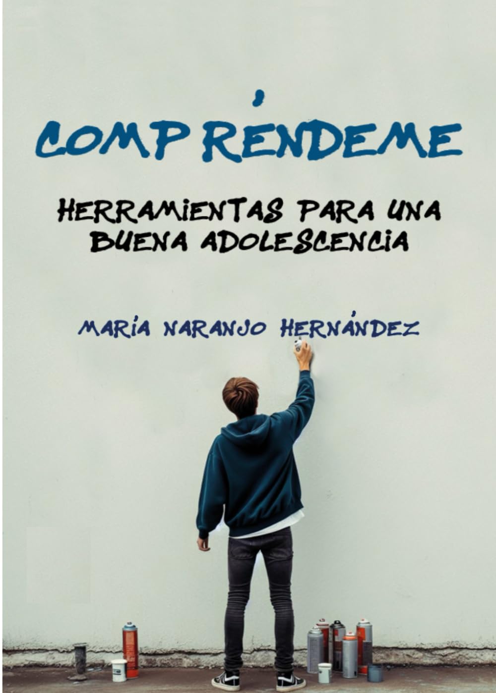 Libro: Compréndeme: Herramientas para una buena adolescencia (Spanish Edition)