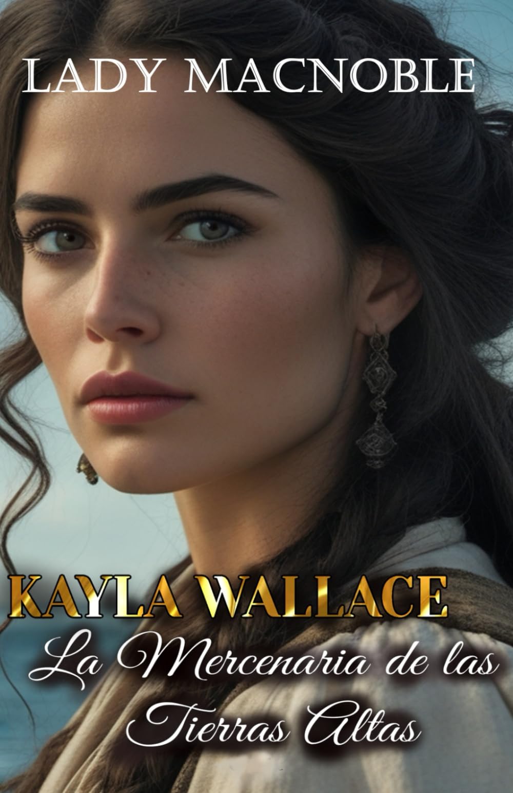 Libro: KAYLA WALLACE: La mercenaria de las Tierras Altas (Guerreras de las Tierras Altas) (Spanish Edition)